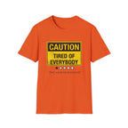 Tired of Everybody T-Shirt