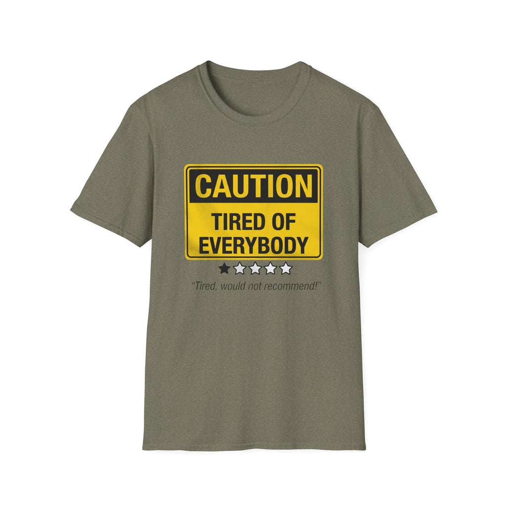 Tired of Everybody T-Shirt