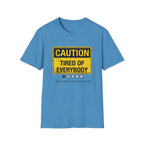 Tired of Everybody T-Shirt