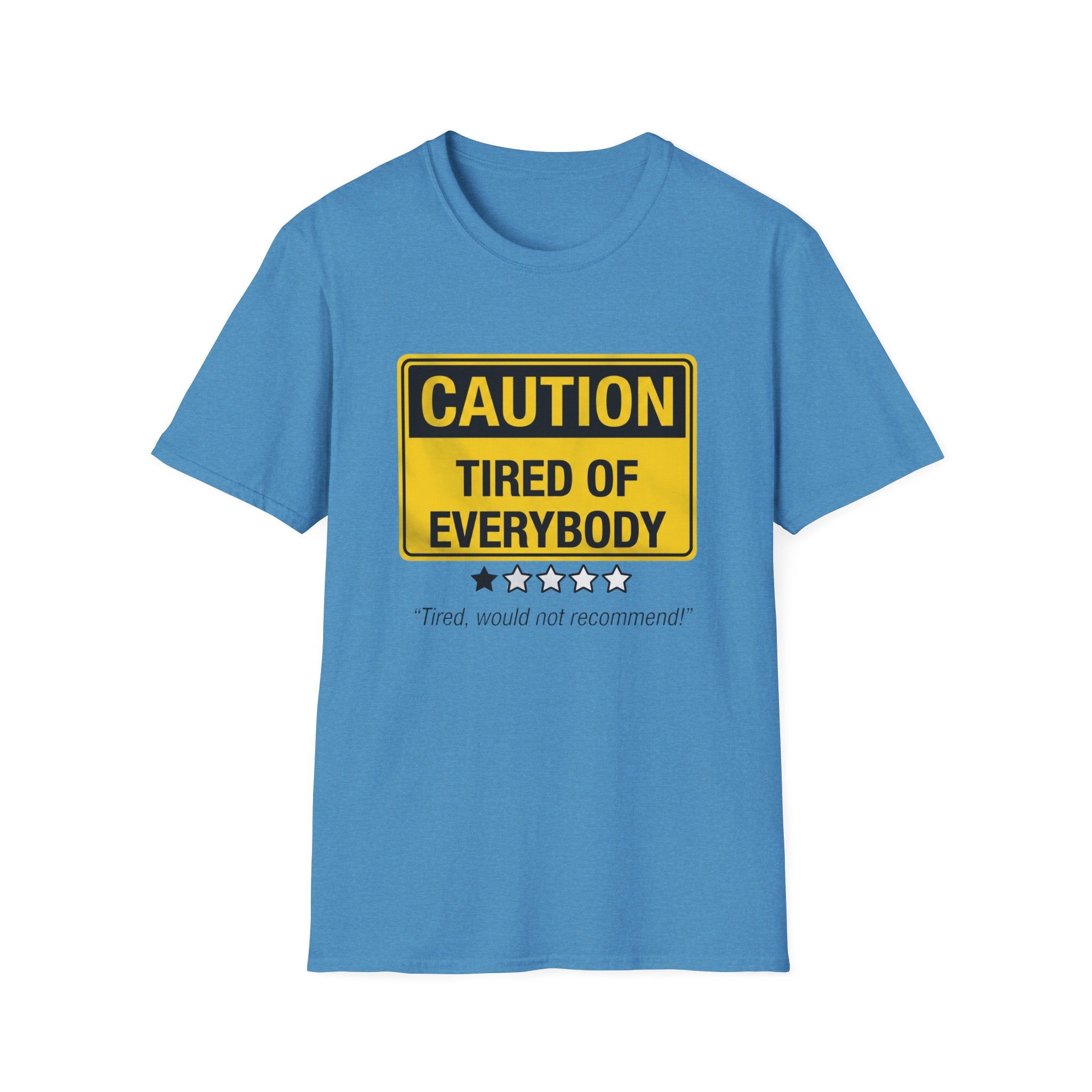 Tired of Everybody T-Shirt