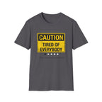 Tired of Everybody T-Shirt