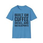 Built on Coffee, Diesel and Bad Blueprins T-Shirt