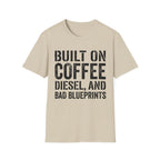 Built on Coffee, Diesel and Bad Blueprins T-Shirt