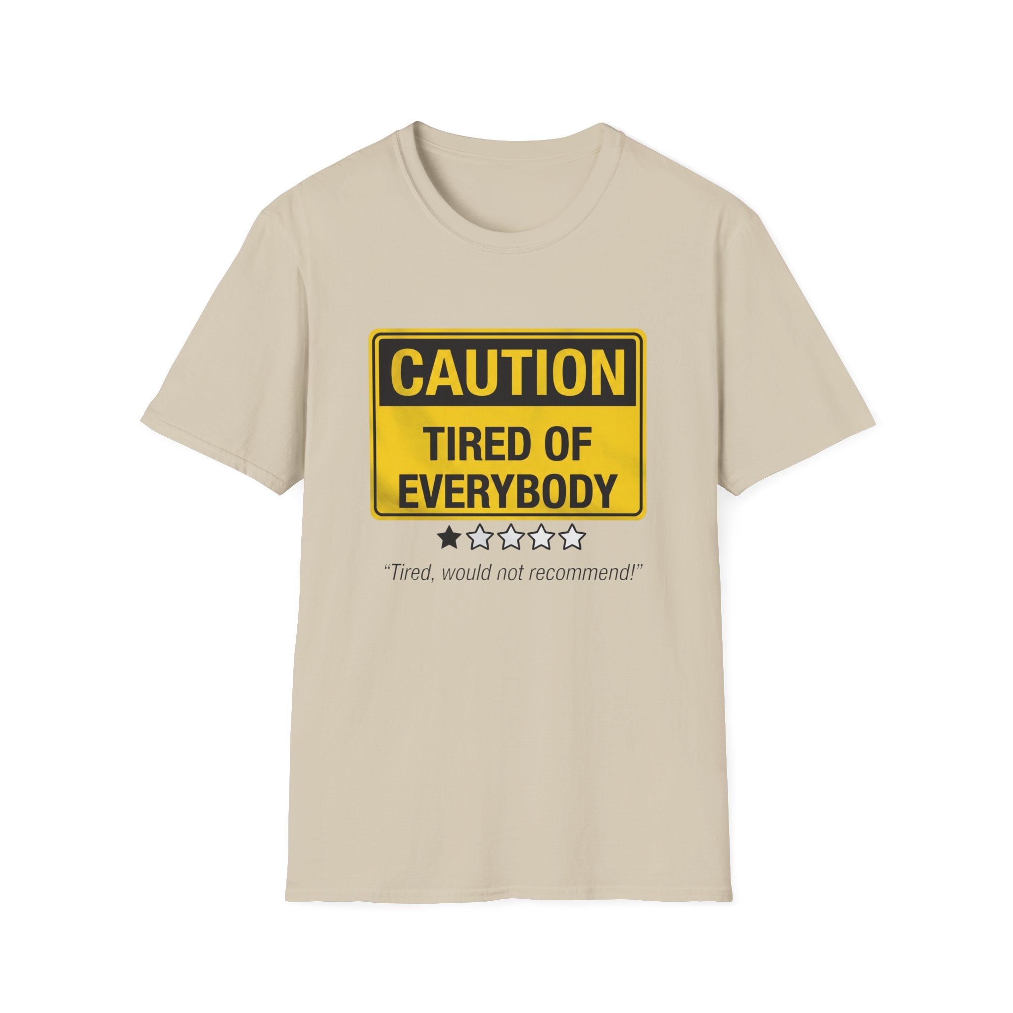 Tired of Everybody T-Shirt
