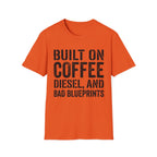 Built on Coffee, Diesel and Bad Blueprins T-Shirt