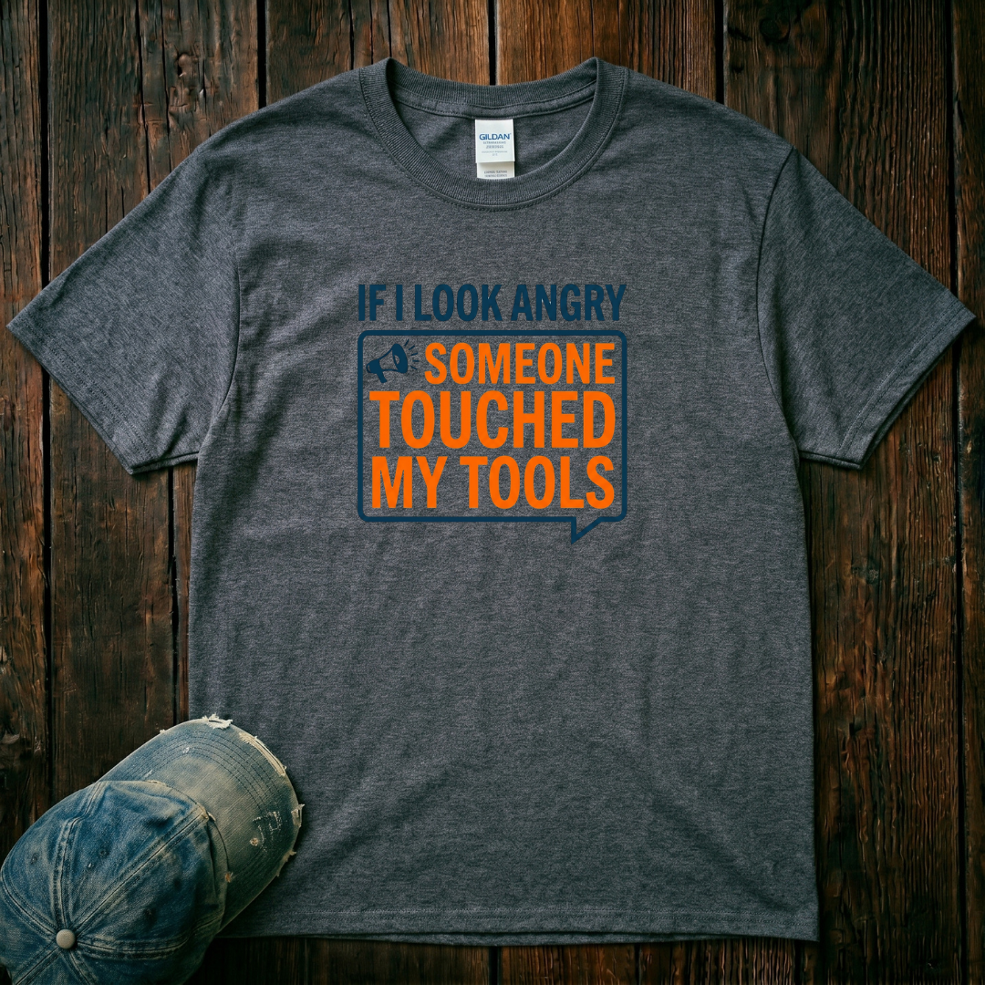 Someone Touched My Tools T-Shirt