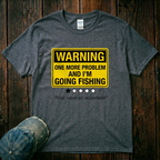 I'm Going Fishing T-Shirt