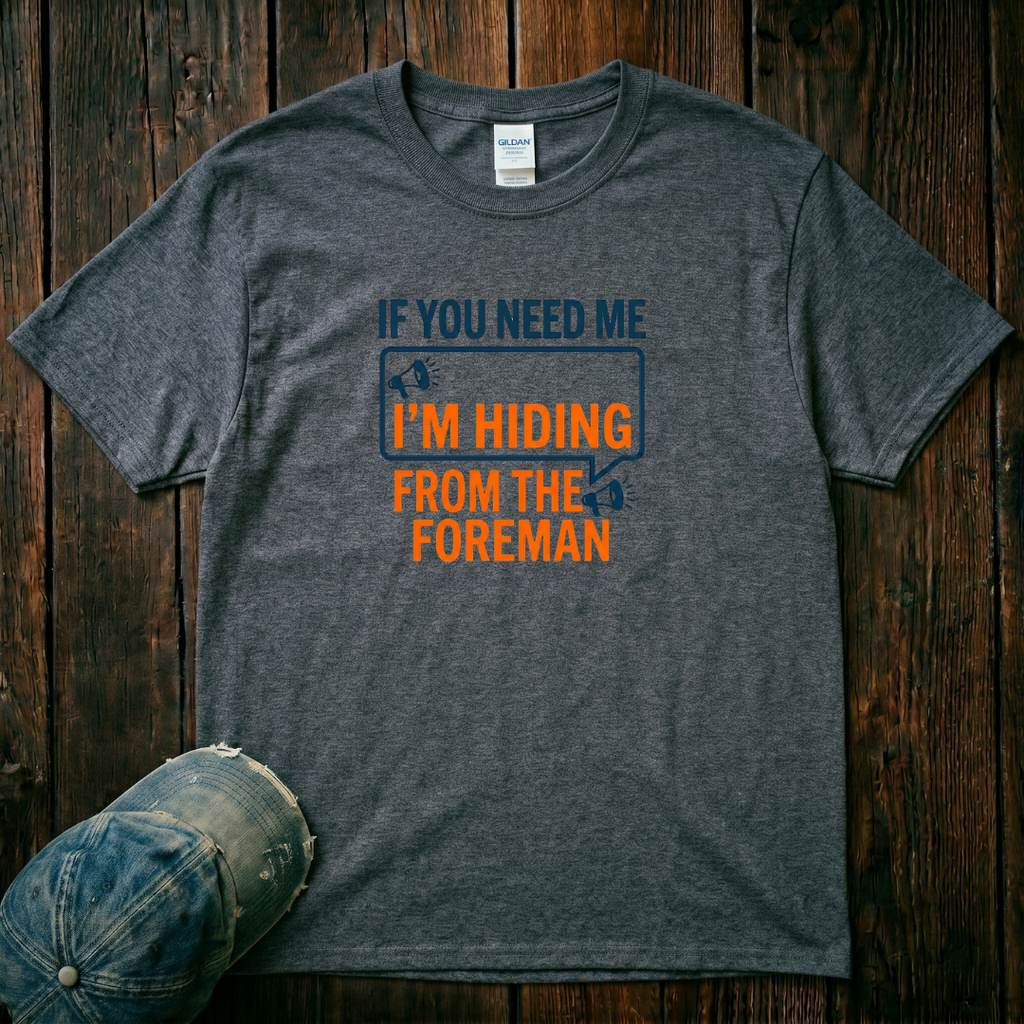If You Need Me i'm Hiding T-Shirt