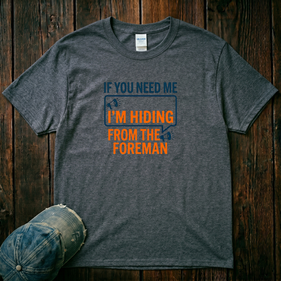 If You Need Me i'm Hiding T-Shirt