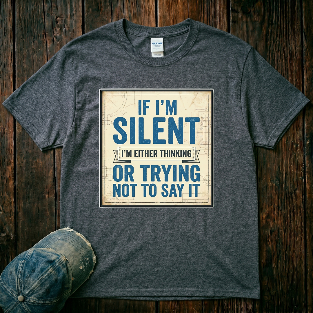 If I'm Silent T-Shirt
