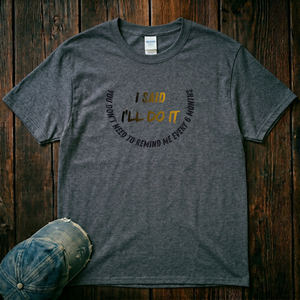 I'll Do It T-Shirt