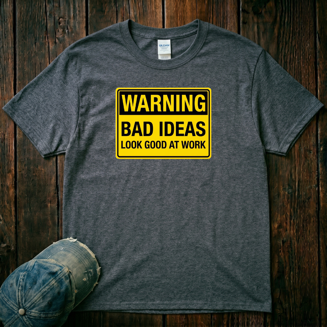 Bad Ideas T-Shirt