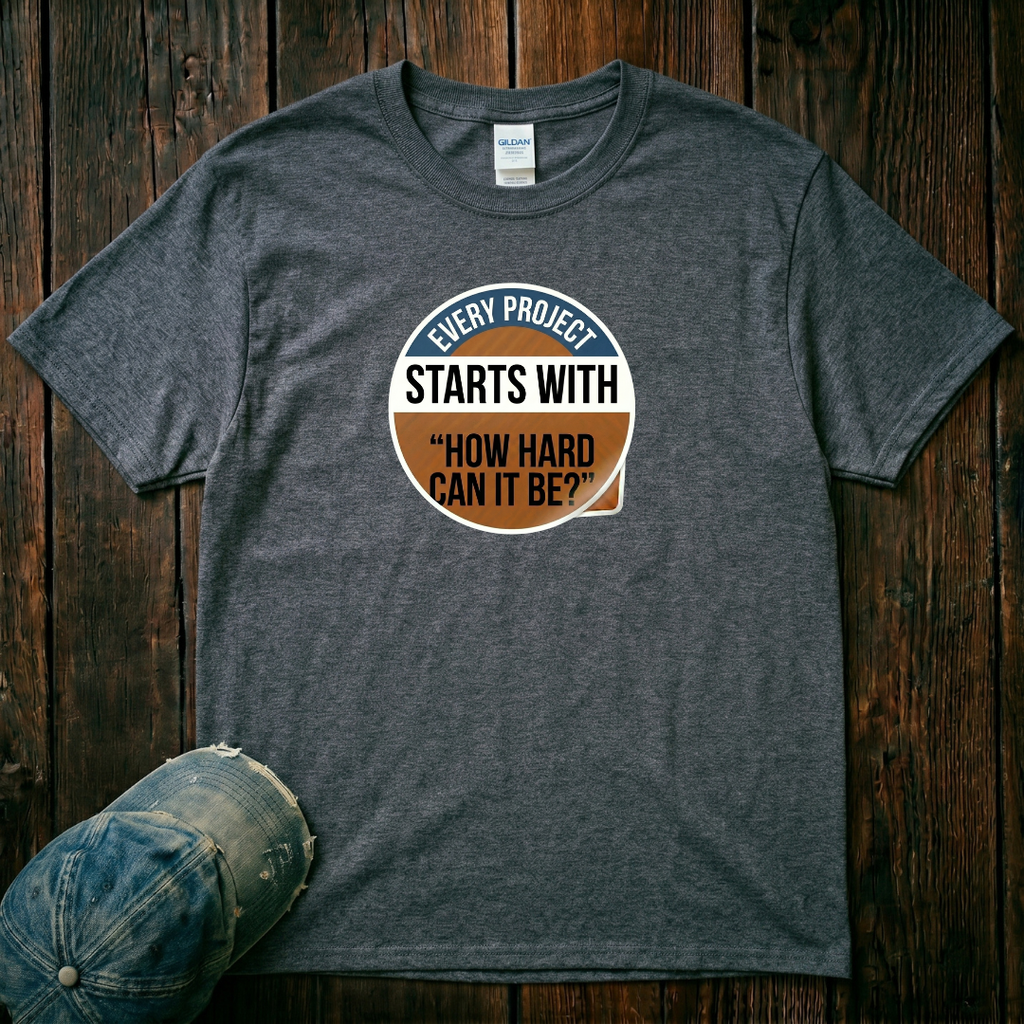 Every Project Starts With T-Shirt