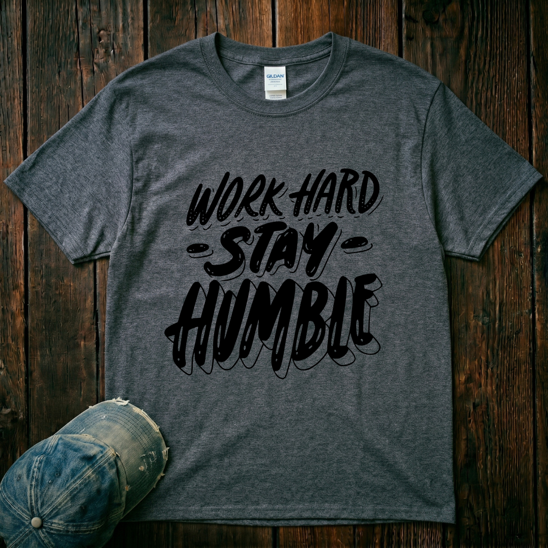 Work Hard. Stay Humble T-Shirt