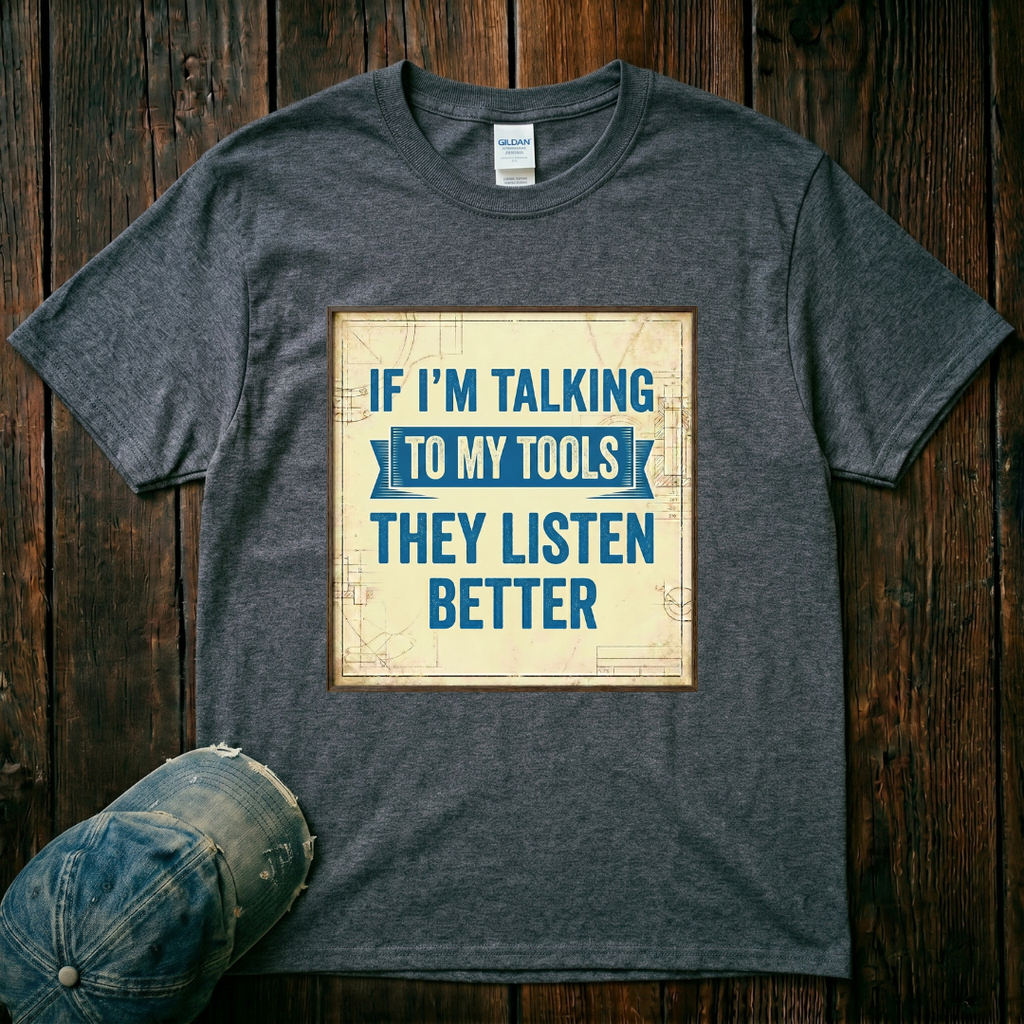 Talking to My Tools T-Shirt