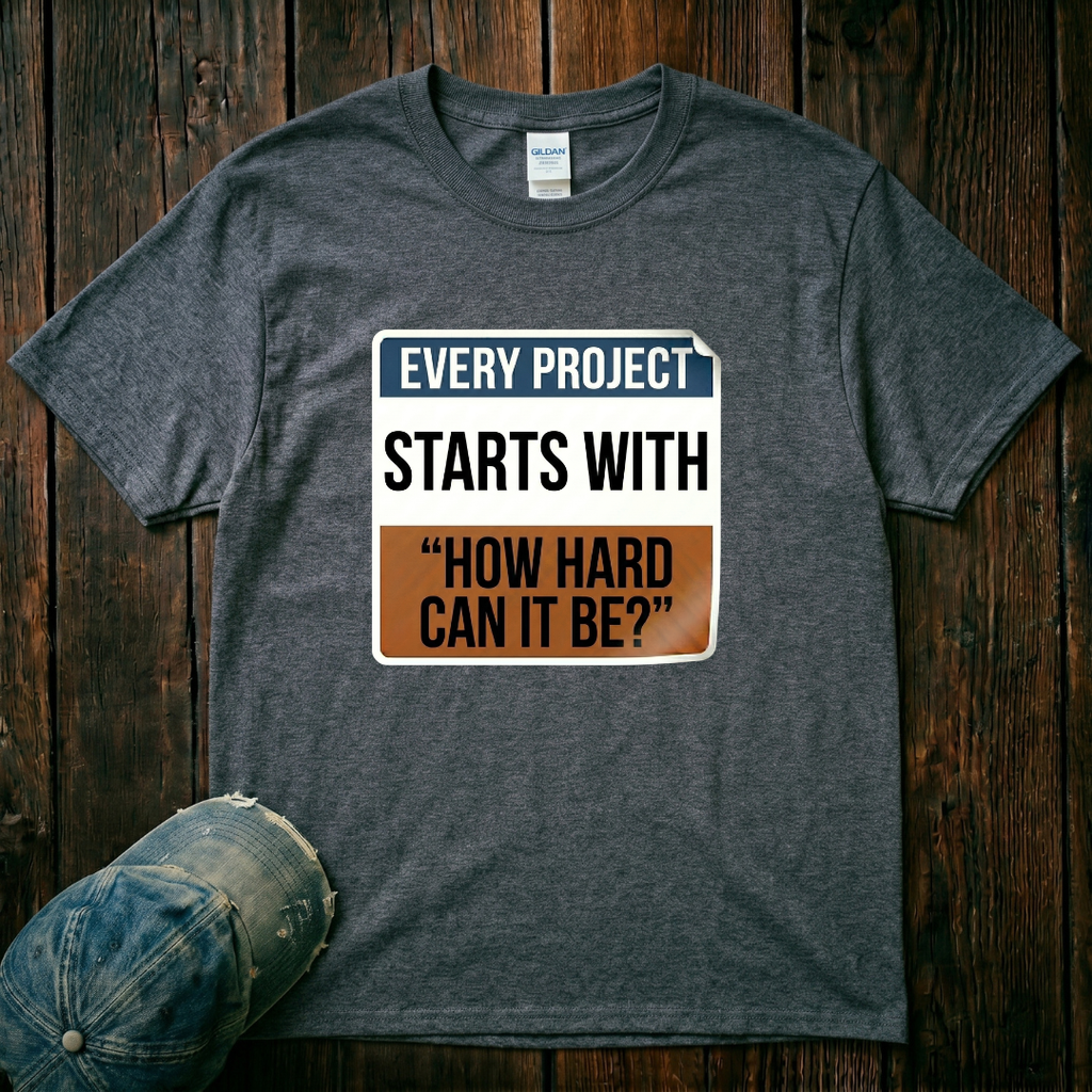 Every Project Starts With T-Shirt