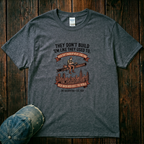 They don't build 'Em Like They Used to T-Shirt
