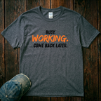 Busy. Working. T-Shirt