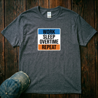 Work, Sleep, Overtime, Repeat T-Shirt