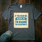 If You Hear Me Mumbling T-Shirt