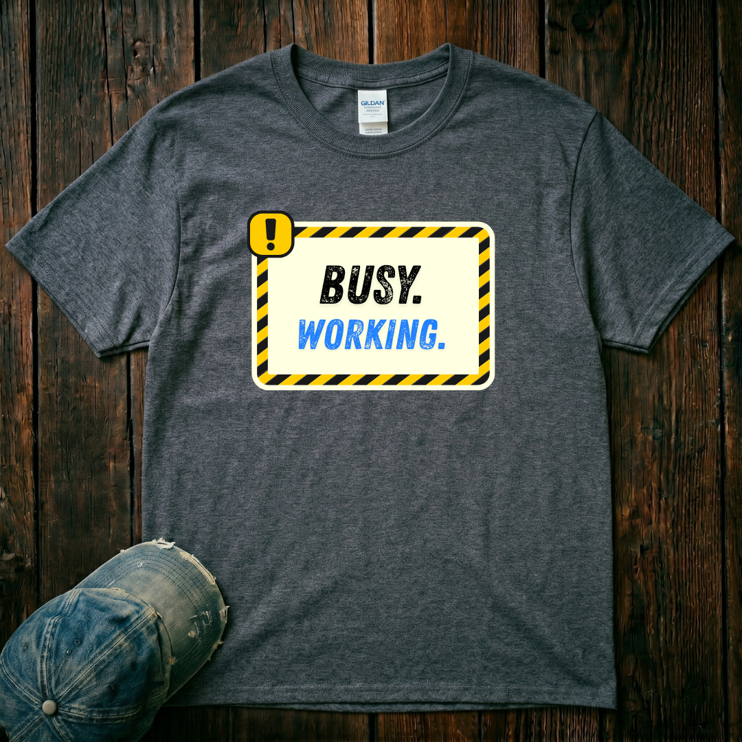 Busy. Working T-Shirt