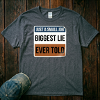 Biggest Lie T-Shirt