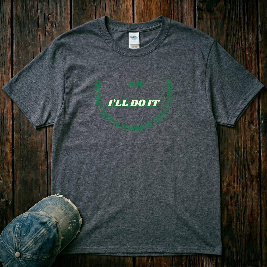 I'll Do It T-Shirt