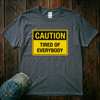 Tired of Everybody T-Shirt
