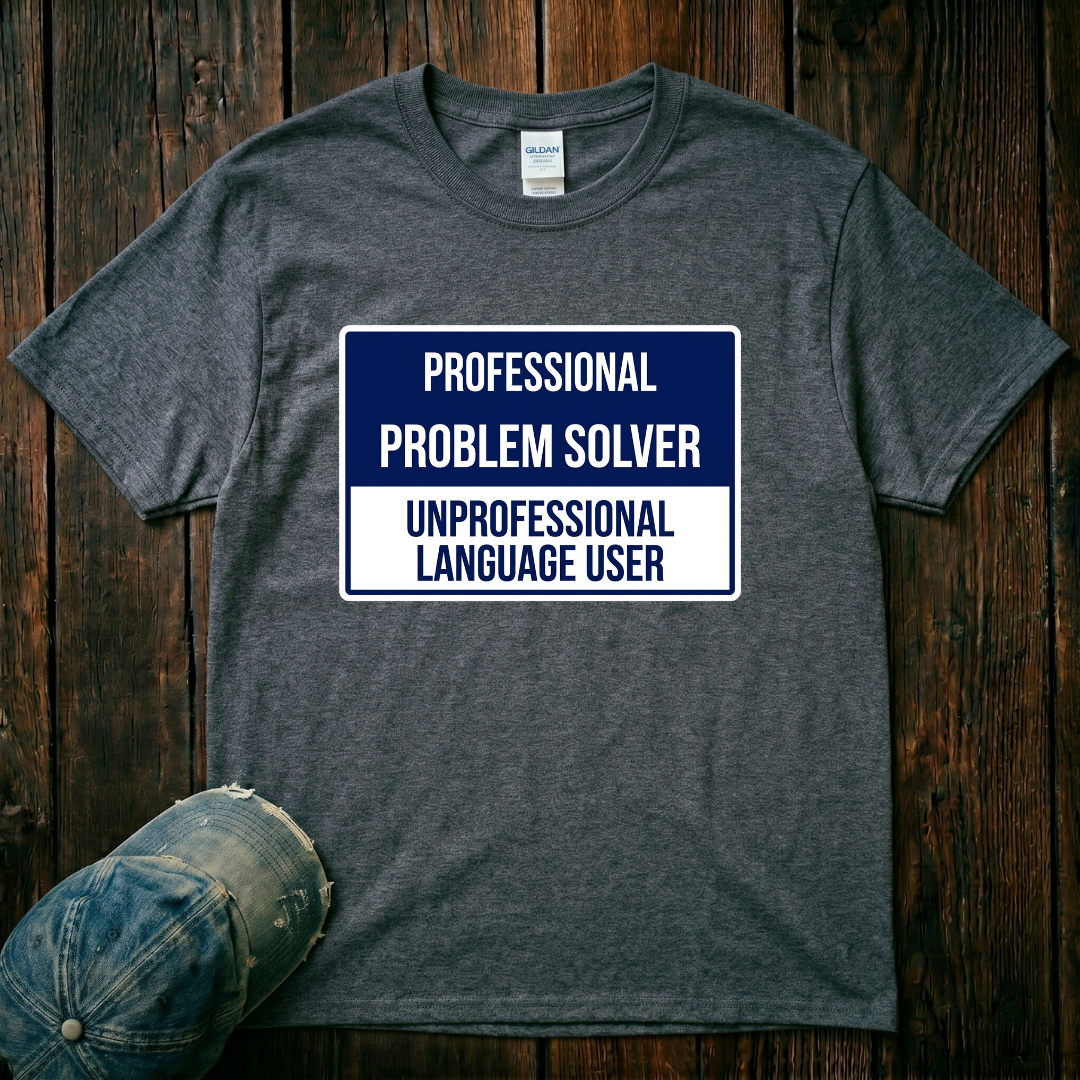 Professional Problem Solver T-Shirt