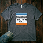 Everything's Fine T-Shirt