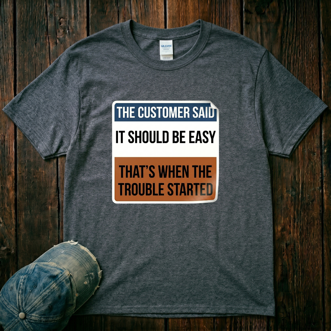 It Should Be Easy T-Shirt