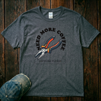 Need More Coffee T-Shirt
