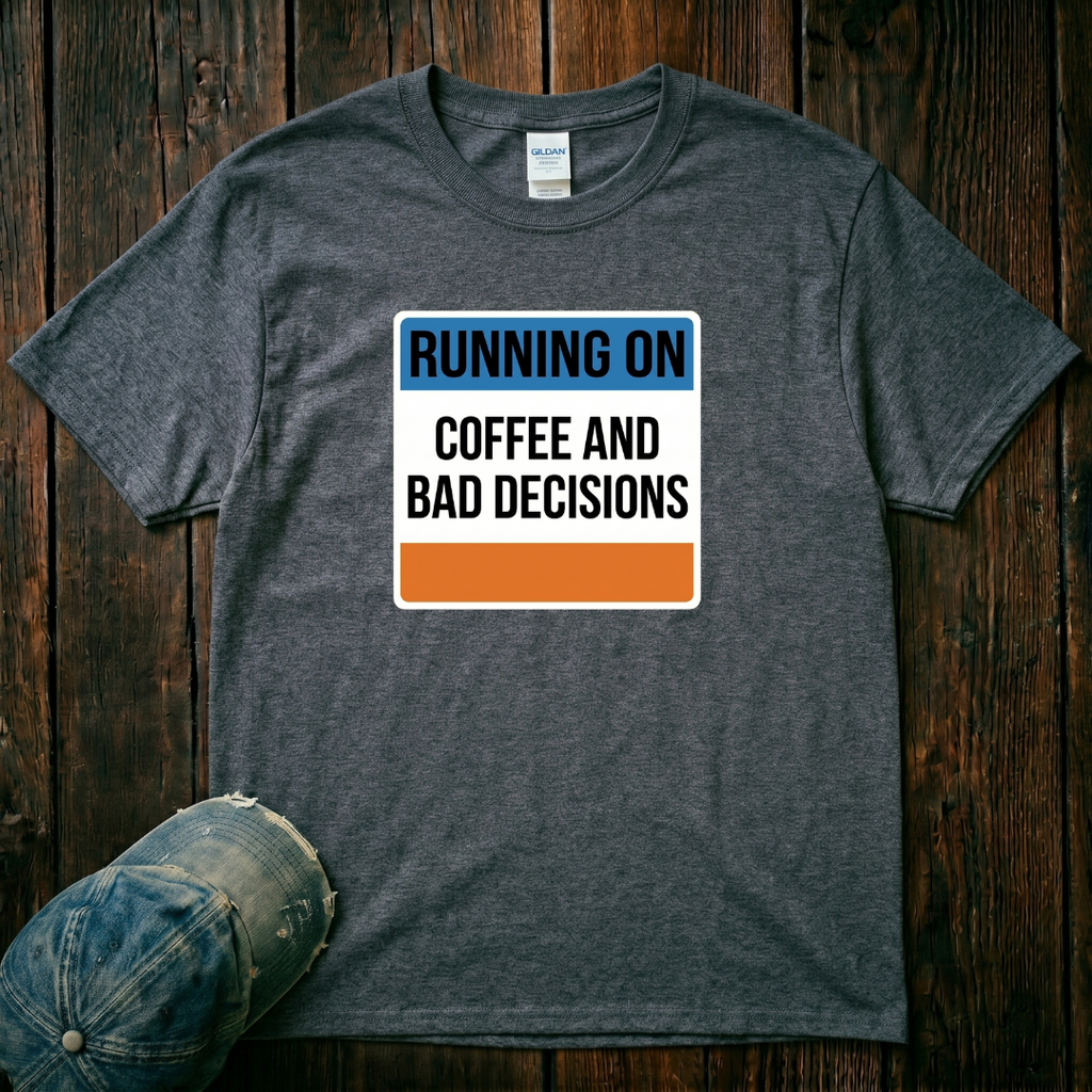 Running on Coffee and Bad Decisions T-Shirt