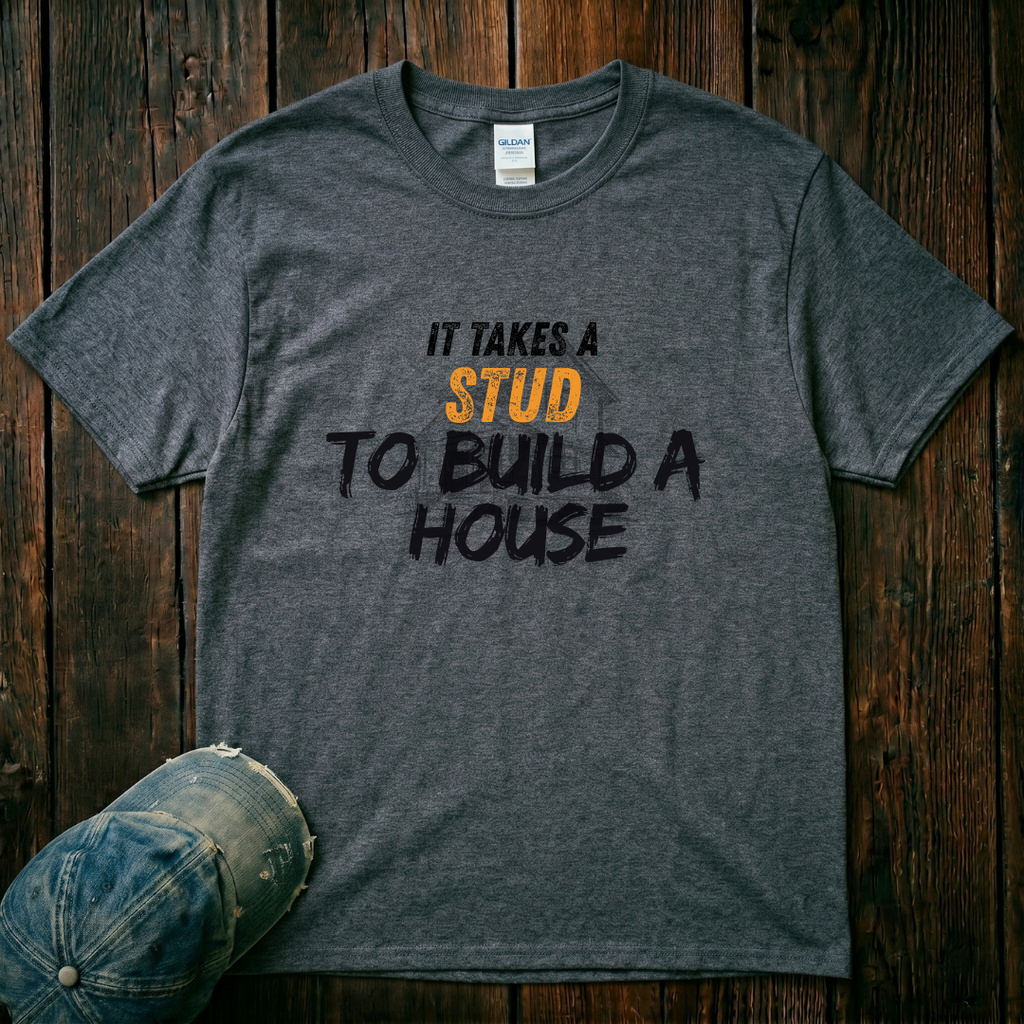 It Takes a Stud T-Shirt