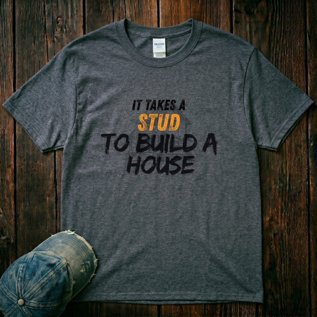 It Takes a Stud T-Shirt