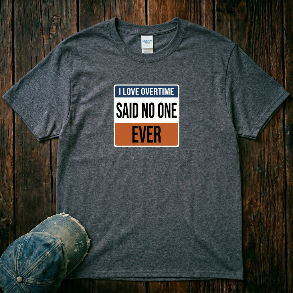 I Love Overtime T-Shirt