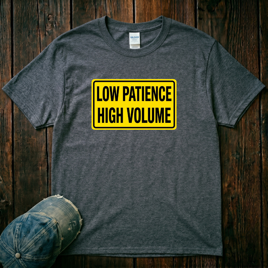 Low Patience High Volume T-Shirt