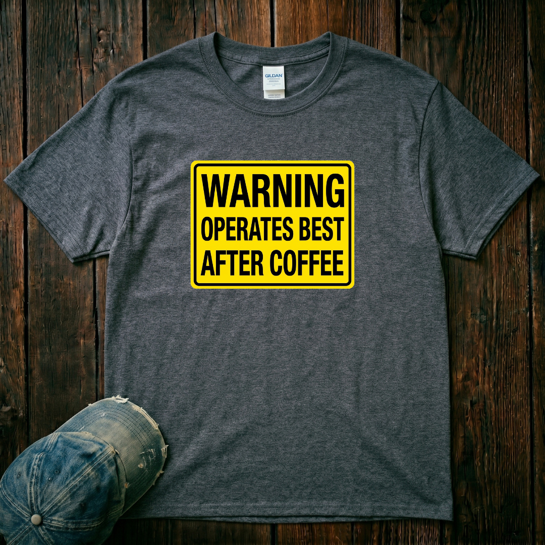 Warning Operates Best After Coffee T-Shirt