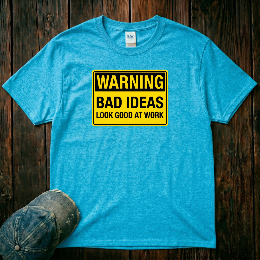 Bad Ideas T-Shirt