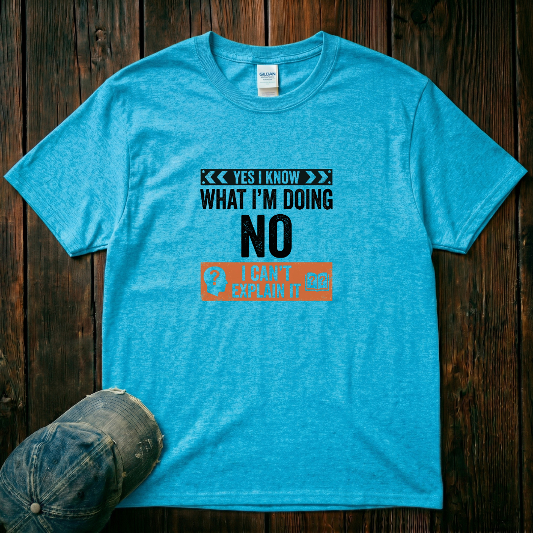 I Know What I'm Doing T-Shirt