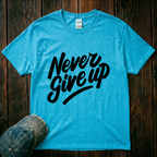 Never Give Up T-Shirt