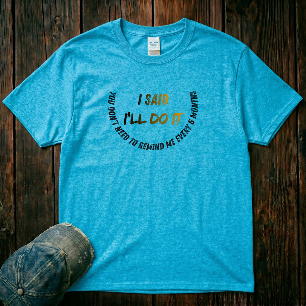 I'll Do It T-Shirt