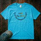 I'll Do It T-Shirt