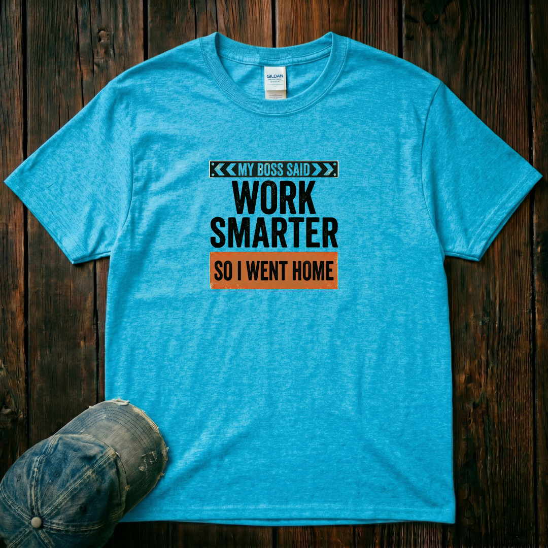 Work Smarter T-Shirt