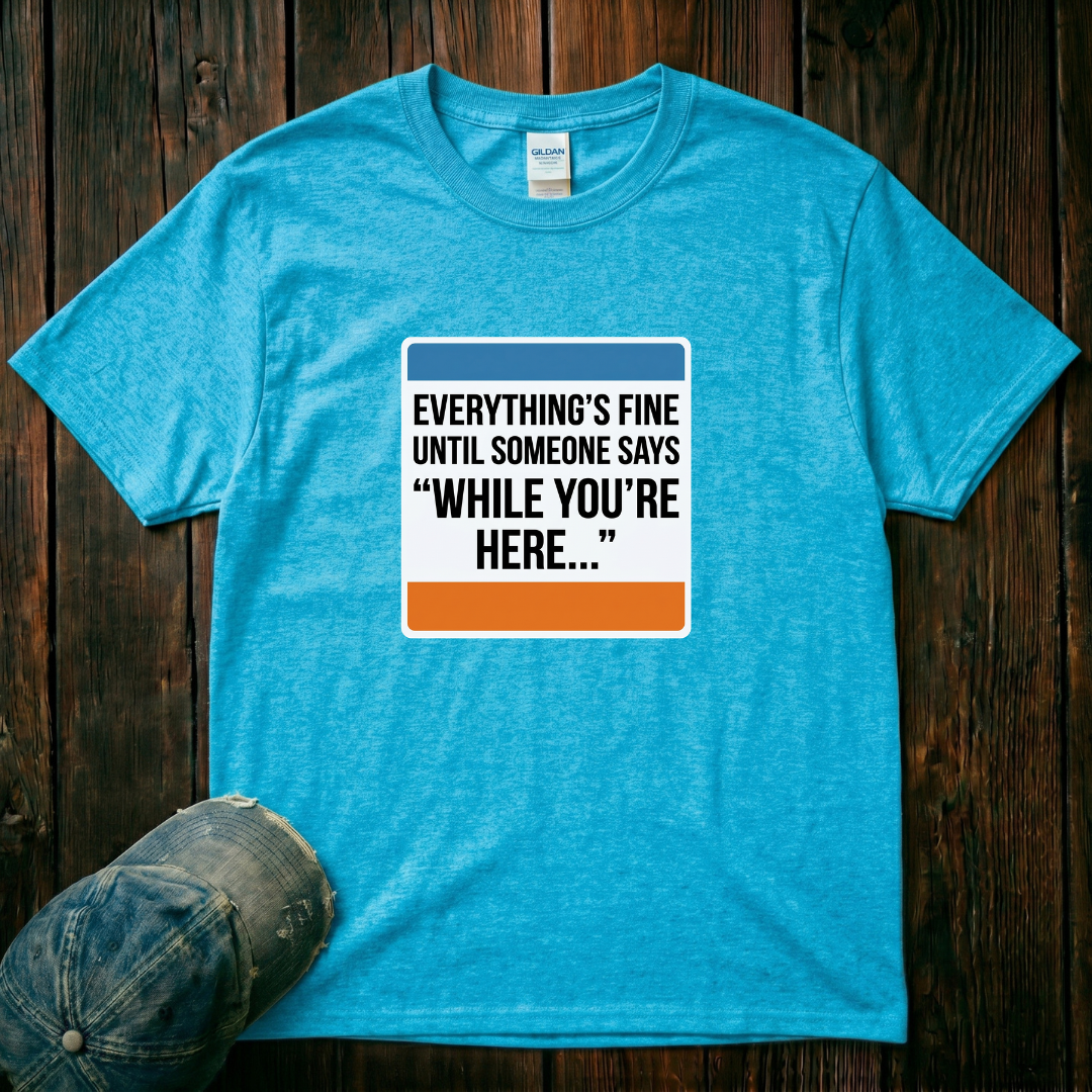 Everything's Fine T-Shirt
