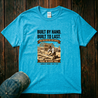 Built by Hand. Buit to Last T-Shirt