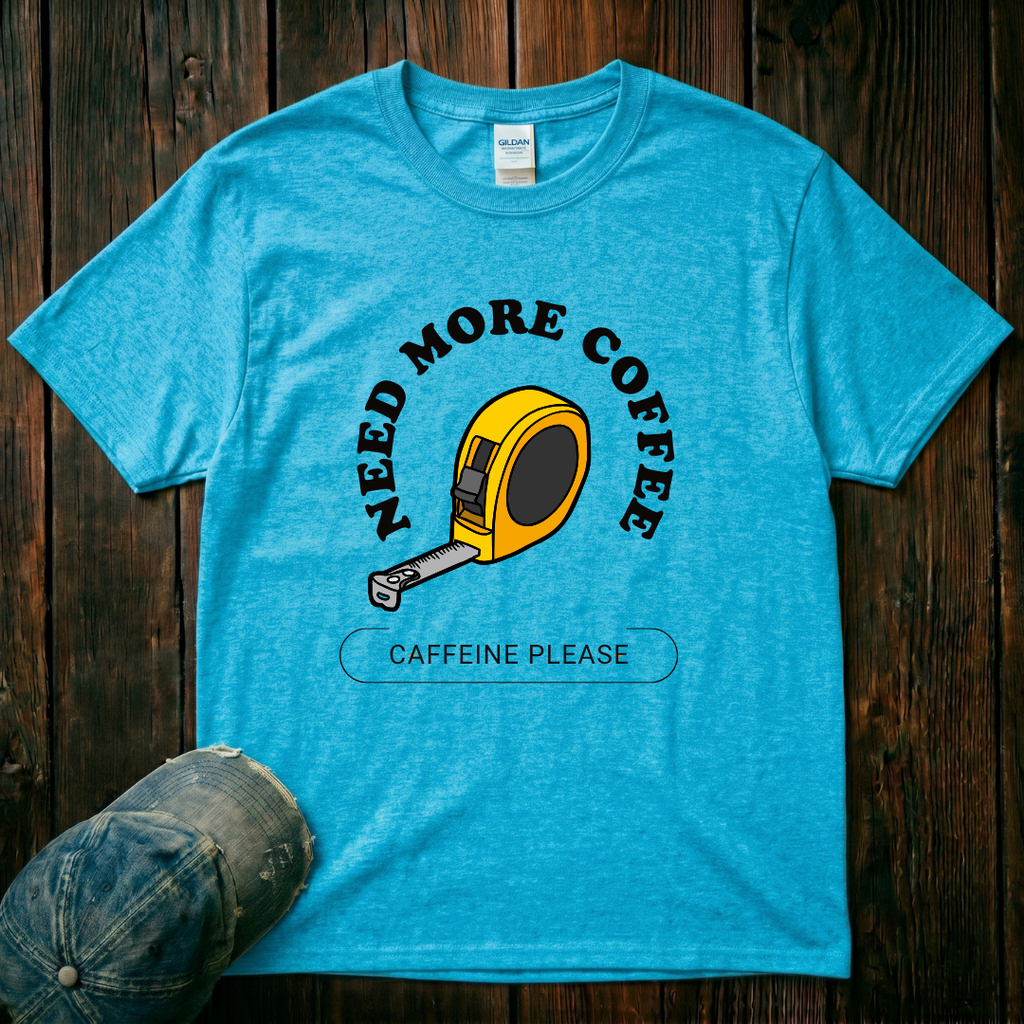 Need More Coffee T-Shirt