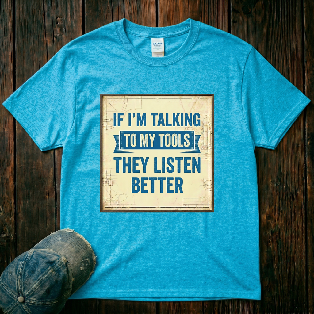 Talking to My Tools T-Shirt