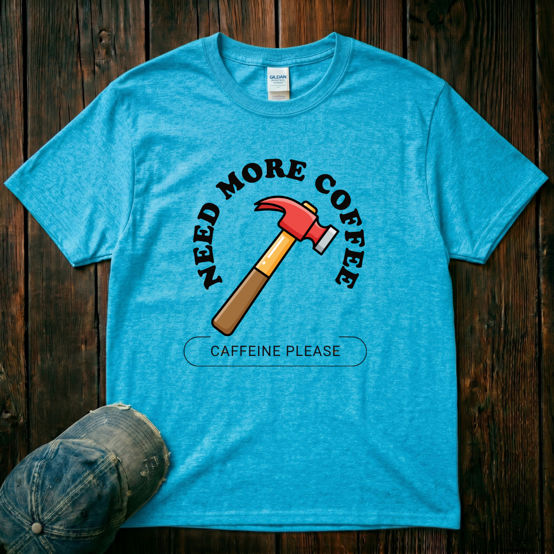 Need More Coffee T-Shirt