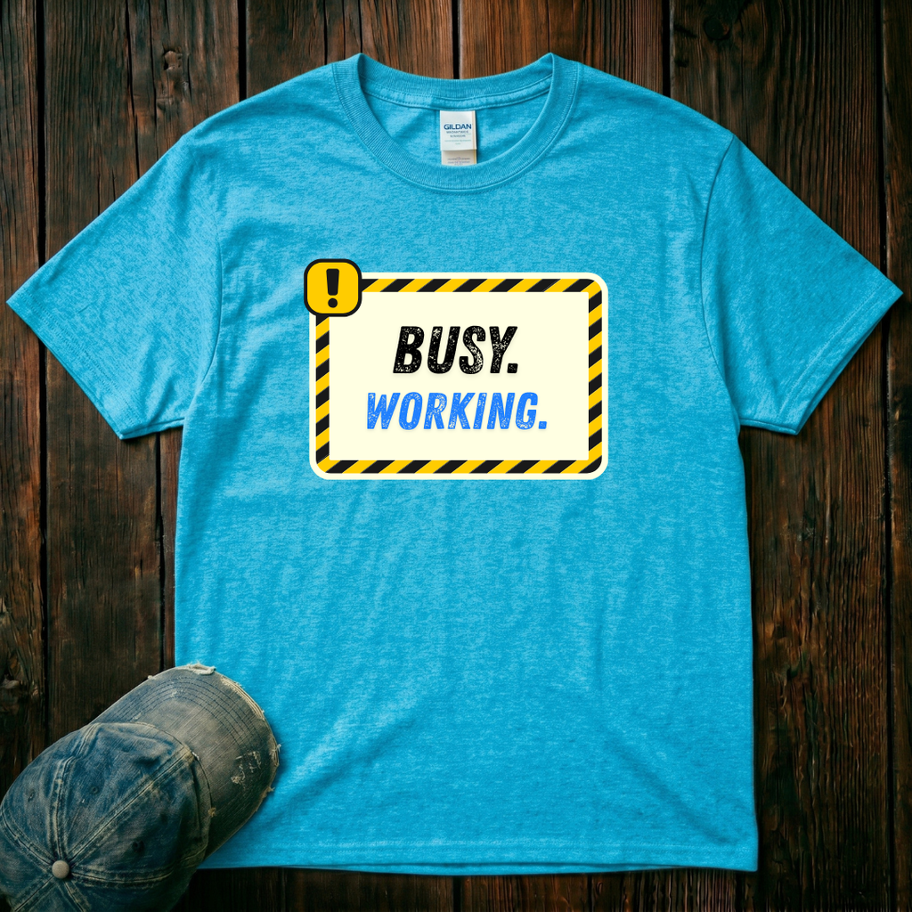 Busy. Working T-Shirt